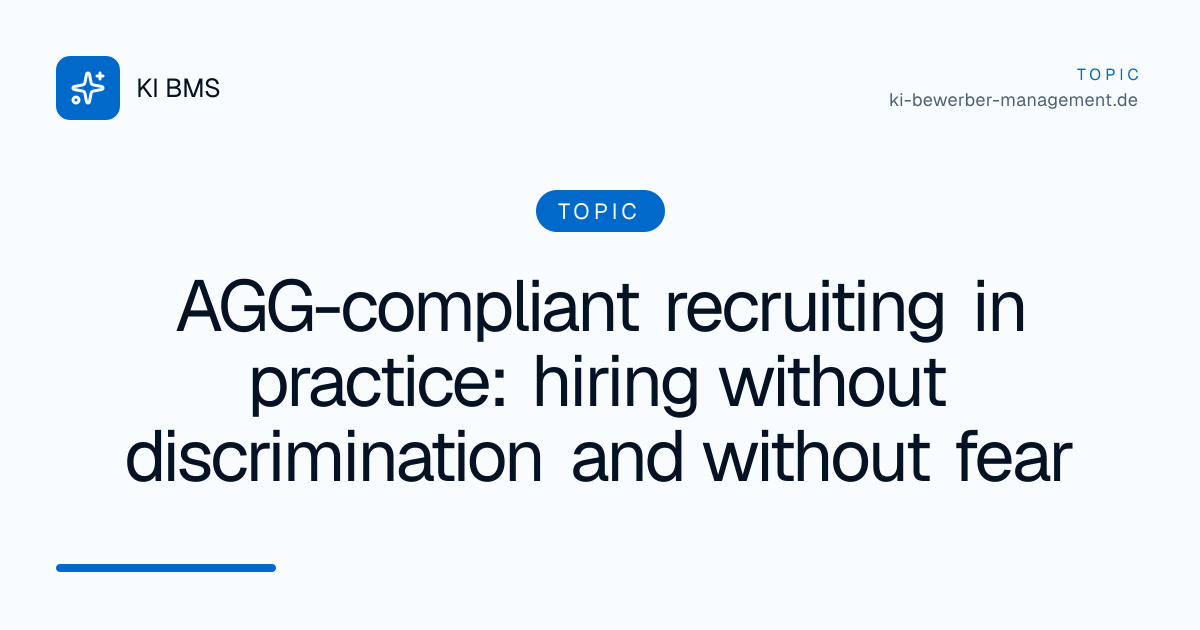 AGG-compliant recruiting in practice: hiring without discrimination and without fear