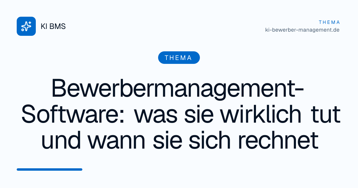 Bewerbermanagement-Software: was sie wirklich tut und wann sie sich rechnet