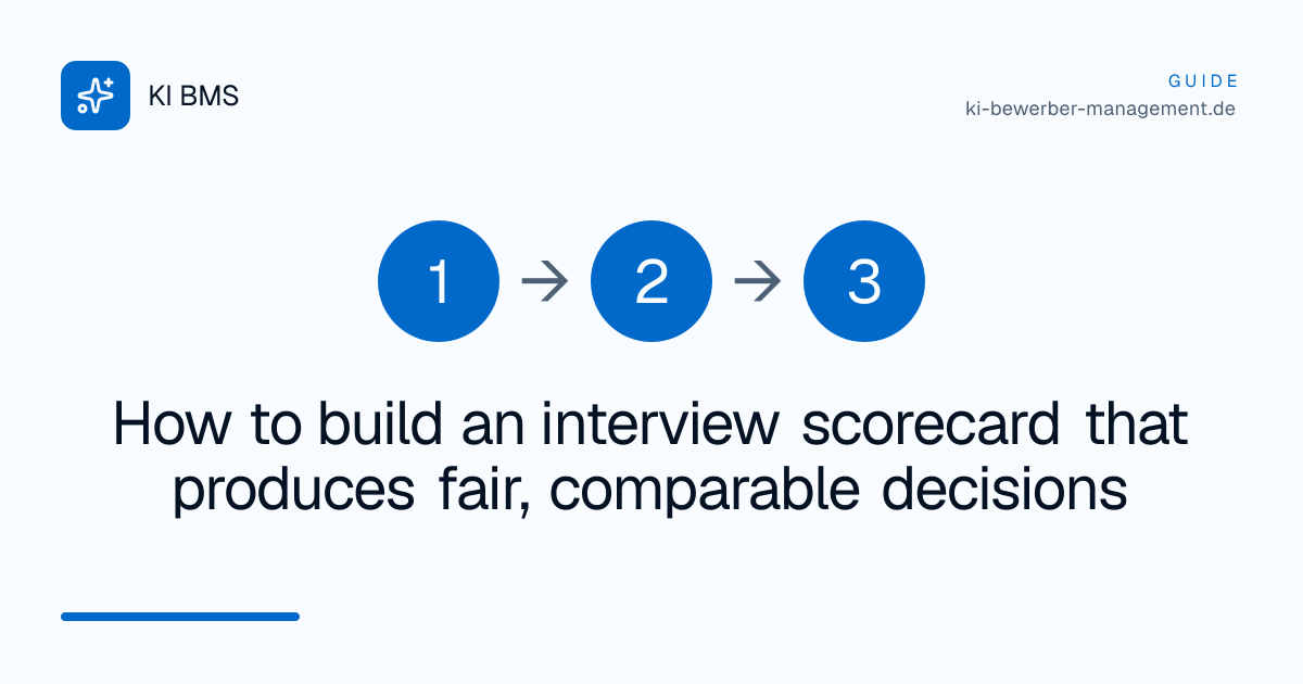 How to build an interview scorecard that produces fair, comparable decisions