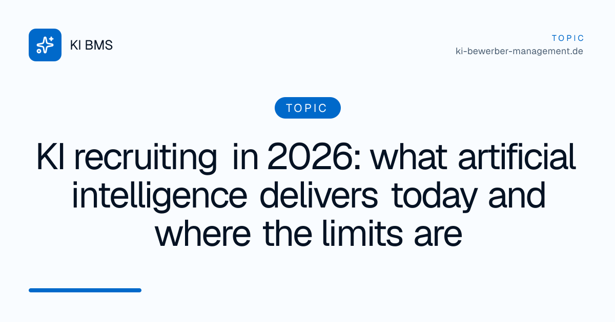 KI recruiting in 2026: what artificial intelligence delivers today and where the limits are