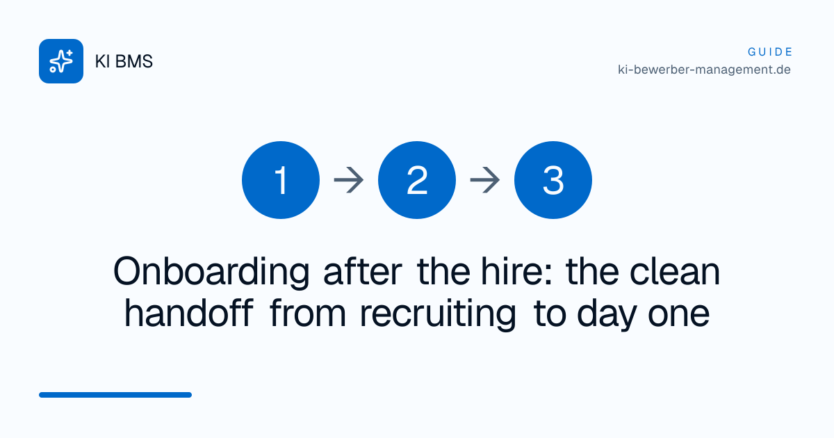 Onboarding after the hire: the clean handoff from recruiting to day one