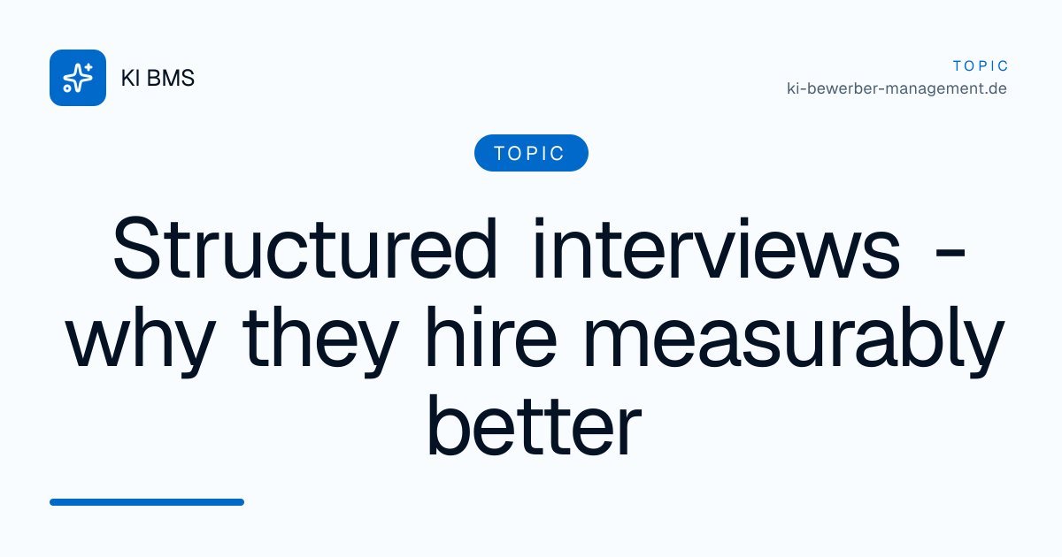 Structured interviews - why they hire measurably better