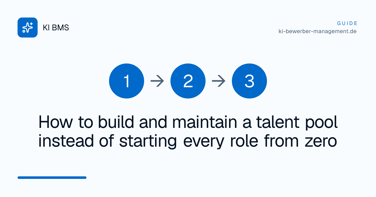 How to build and maintain a talent pool instead of starting every role from zero