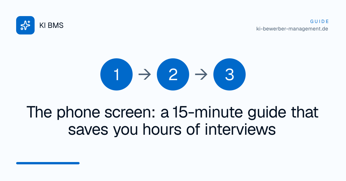 The phone screen: a 15-minute guide that saves you hours of interviews