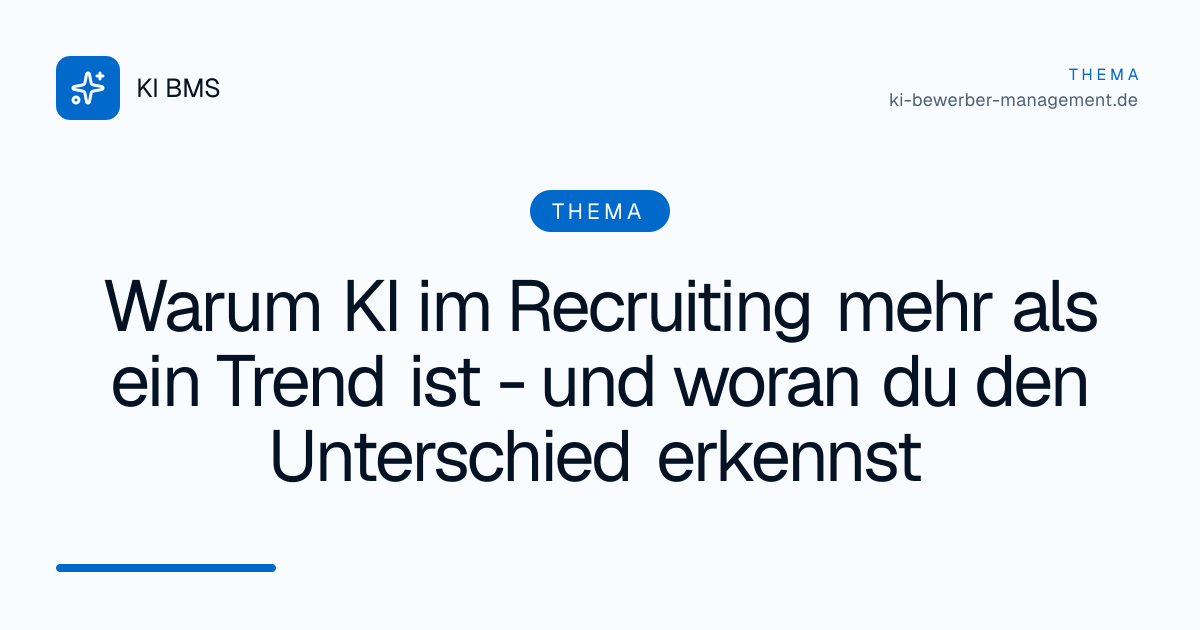 Warum KI im Recruiting mehr als ein Trend ist - und woran du den Unterschied erkennst