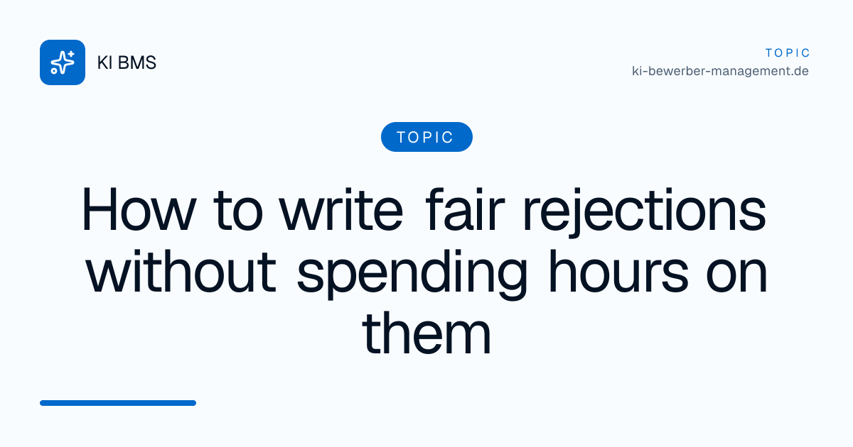 How to write fair rejections without spending hours on them